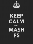 keep-calm-and-mash-f5.png